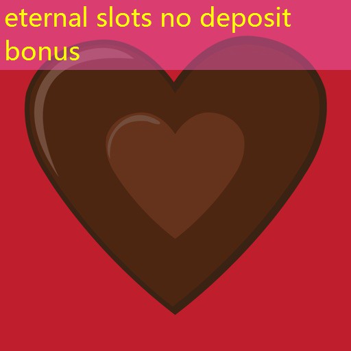 eternal slots no deposit bonus