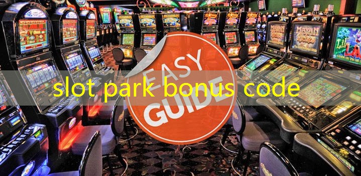 slot park bonus code