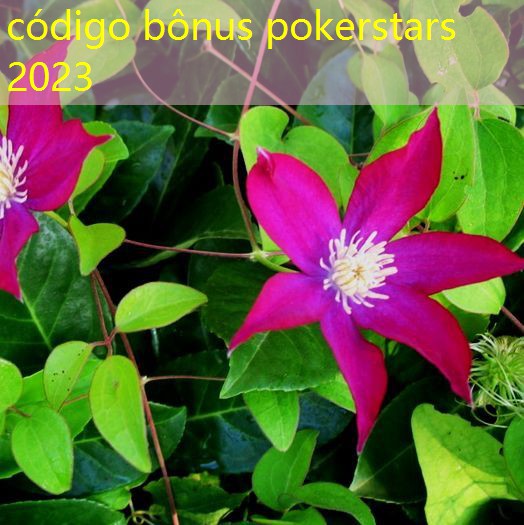 código bônus pokerstars 2023